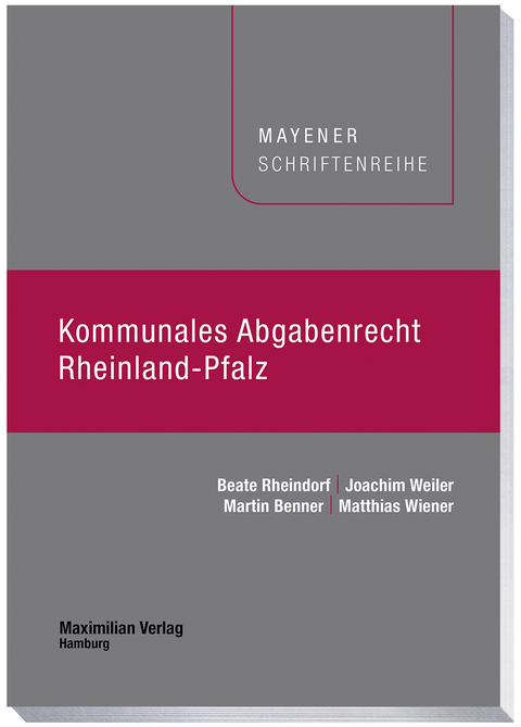 Kommunales Abgabenrecht Rheinland-Pfalz - Beate Rheindorf, Joachim Weiler, Martin Benner, Matthias Wiener