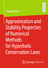 Approximation and Stability Properties of Numerical Methods for Hyperbolic Conservation Laws - Philipp Öffner