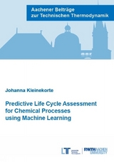 Predictive Life Cycle Assessment for Chemical Processes using Machine Learning - Johanna Kleinekorte