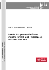 Lokale Analyse von Fallfilmen mithilfe der NIR- und Fluoreszenz-Bildanalysetechnik - Isabel Maria Medina Gomez