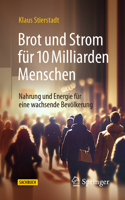 Brot und Strom für 10 Milliarden Menschen - Klaus Stierstadt