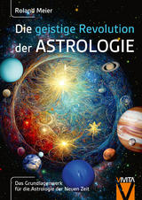 Die geistige Revolution der Astrologie - Meier Roland