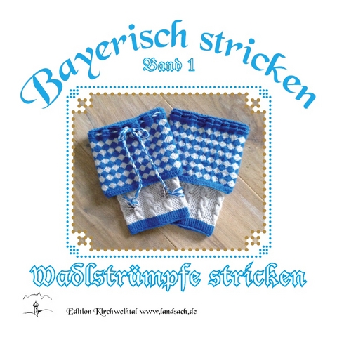 Wadlstrümpfe stricken - Theresia Ostendorfer