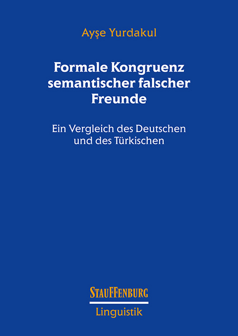 Formale Kongruenz semantischer falscher Freunde - Ayşe Yurdakul