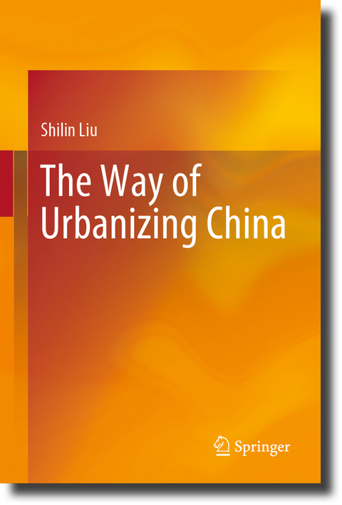 The Way of Urbanizing China - Shilin Liu