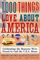 1,000 Things to Love About America -  Barbara Bowers,  Brent Bowers,  Agnes Gottlieb,  Henry Gottlieb