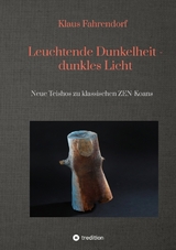 Leuchtende Dunkelheit - dunkles Licht - Klaus Fahrendorf