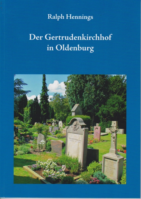 Der Gertrudenkirchhof in Oldenburg - Ralph Hennings