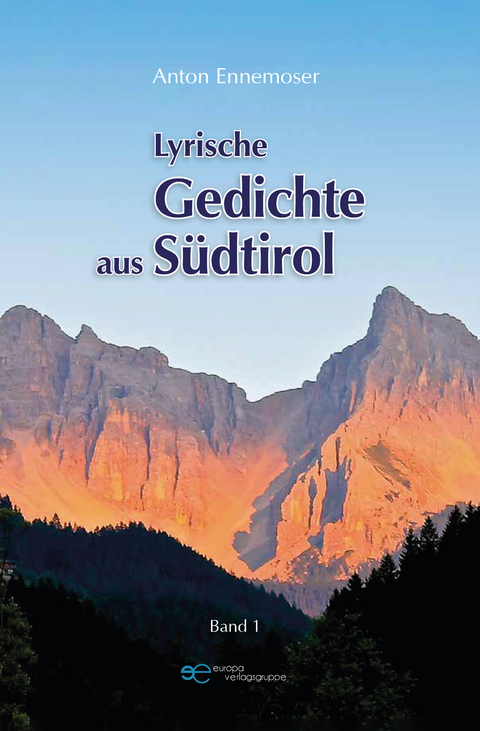 LYRISCHE GEDICHTE AUS SÃDTIROL - Anton Ennemoser