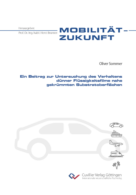 Ein Beitrag zur Untersuchung des Verhaltens dünner Flüssigkeitsfilme nahe gekrümmten Substratoberflächen - Oliver Sommer