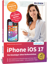 Apple iPhone mit iOS 17 - Für Einsteiger ohne Vorkenntnisse - Anja Schmid, Daniela Eichlseder