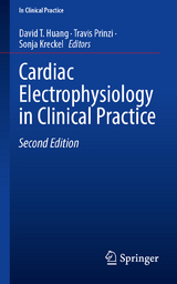 Cardiac Electrophysiology in Clinical Practice - Huang, David T.; Prinzi, Travis; Kreckel, Sonja