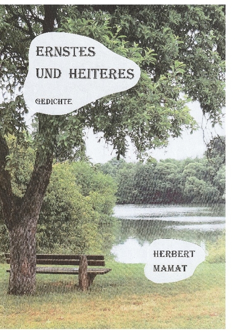 Ernstes und Heiteres - Herbert Mamat