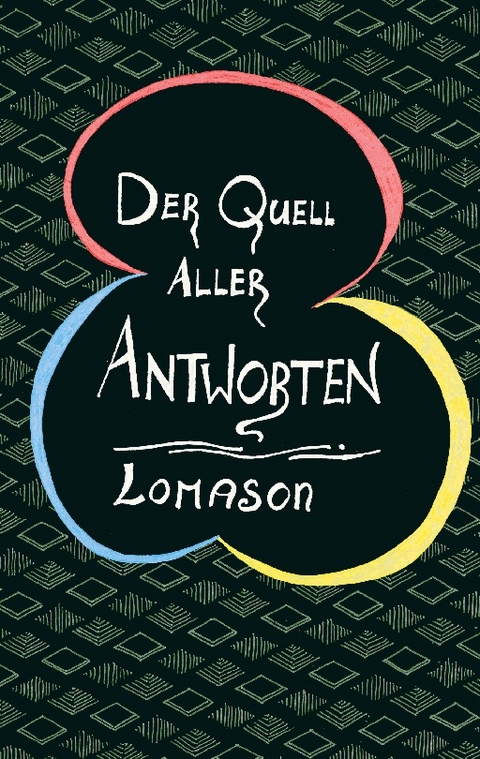 Der Quell aller Antworten - Lomason .