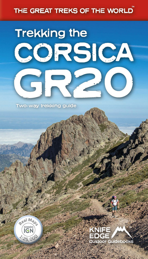 Trekking the Corsica GR20 - Two-Way Trekking Guide - Real IGN Maps 1:25,000 - Andrew McCluggage