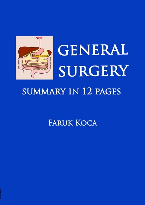 general surgery summary in 12 pages - Faruk Koca