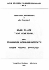 Segelschiff "Thor Heyerdahl" - Eine schwimmende Jugendbildungsstätte - Detlef Soitzek, Peter Weinberg, Jörg W. Ziegenspeck