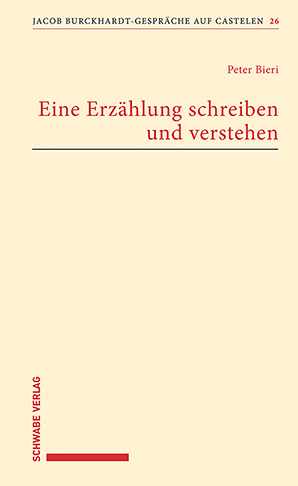 Eine Erzählung schreiben und verstehen - Peter Bieri