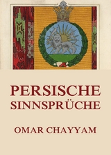 Persische Sinnsprüche - Omar Chayyam