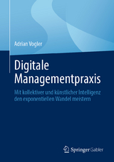 Digitale Managementpraxis - Adrian Vogler