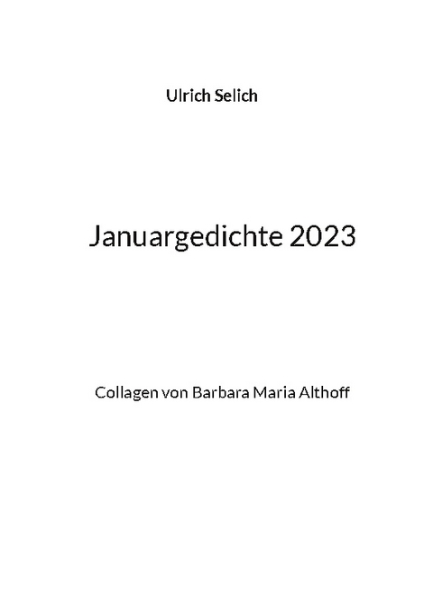 Januargedichte 2023 - Ulrich Selich