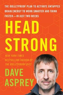 Head Strong -  Dave Asprey