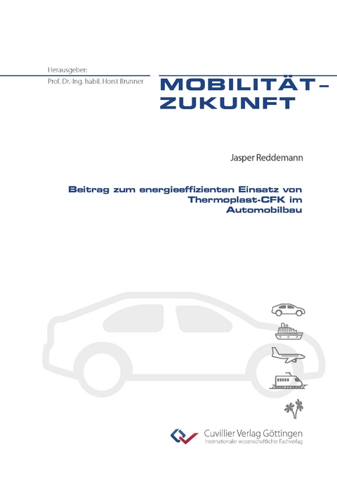 Beitrag zum energieeffizienten Einsatz von Thermoplast-CFK im Automobilbau - Jasper Reddemann