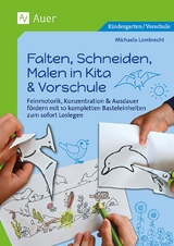 Falten, Schneiden, Malen in Kita & Vorschule - Michaela Lambrecht