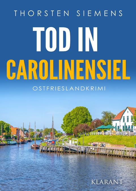 Tod in Carolinensiel. Ostfrieslandkrimi - Thorsten Siemens