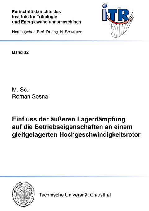 Einfluss der äußeren Lagerdämpfung auf die Betriebseigenschaften an einem gleitgelagerten Hochgeschwindigkeitsrotor - Roman Sosna