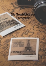 Die Geschichte der Fotografie - Mia Roth