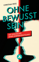 Ohne Bewusstsein - Christian Peitz