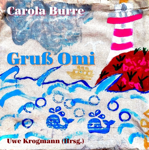 Gruß Omi - Carola Burre