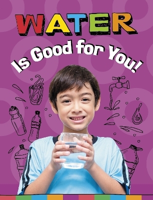 Water Is Good for You! - Gloria Koster