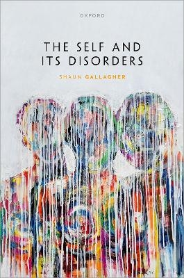 The Self and its Disorders - Prof Shaun Gallagher