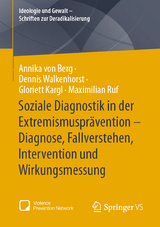 Soziale Diagnostik in der Extremismusprävention – Diagnose, Fallverstehen, Intervention und Wirkungsmessung - Annika von Berg, Dennis Walkenhorst, Gloriett Kargl, Maximilian Ruf