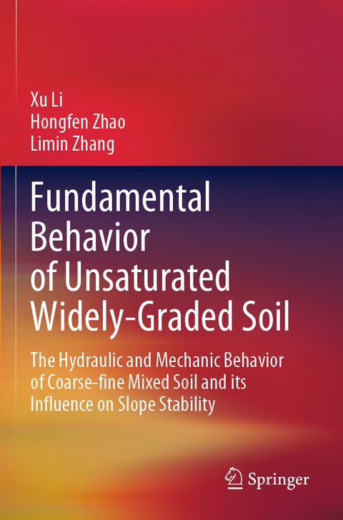 Fundamental Behavior of Unsaturated Widely-Graded Soil - Xu Li, Hongfen Zhao, Limin Zhang