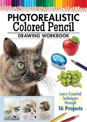 Photorealistic Colored Pencil Drawing Workbook -  Irodoreal