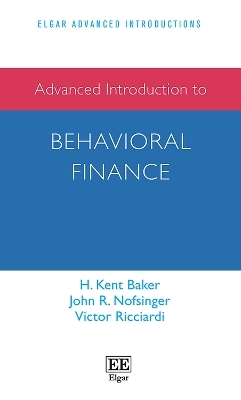 Advanced Introduction to Behavioral Finance - H. K. Baker, John R. Nofsinger, Victor Ricciardi