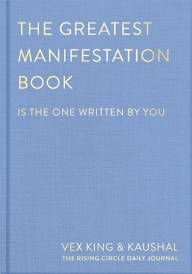 The Greatest Manifestation Book (is the one written by you) - Vex King,  Kaushal,  The Rising Circle