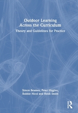 Outdoor Learning Across the Curriculum - Beames, Simon; Higgins, Peter; Nicol, Robbie; Smith, Heidi