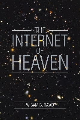 The Internet of Heaven - Wisam B Ra'ad