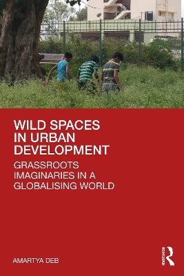 Wild Spaces in Urban Development - Amartya Deb