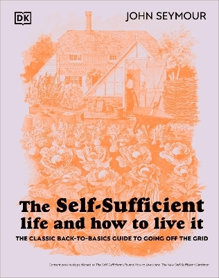 The Self-Sufficient Life and How to Live It - John Seymour