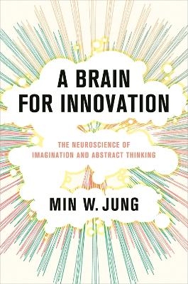 A Brain for Innovation - Min W. Jung