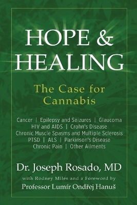 Hope & Healing, The Case for Cannabis - Joseph Rosado