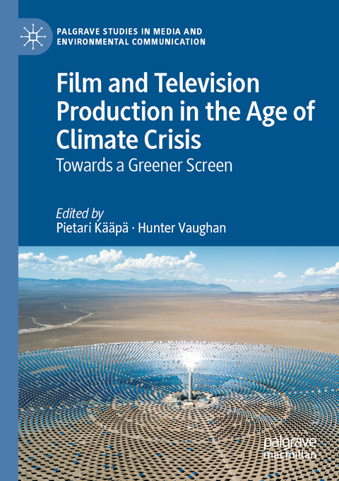 Film and Television Production in the Age of Climate Crisis - 