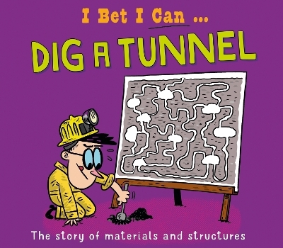 I Bet I Can: Dig a Tunnel - Tom Jackson