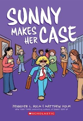 Sunny Makes Her Case: A Graphic Novel (Sunny #5) - Jennifer L Holm