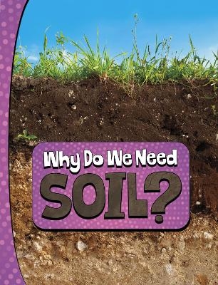 Why Do We Need Soil? - Laura K. Murray